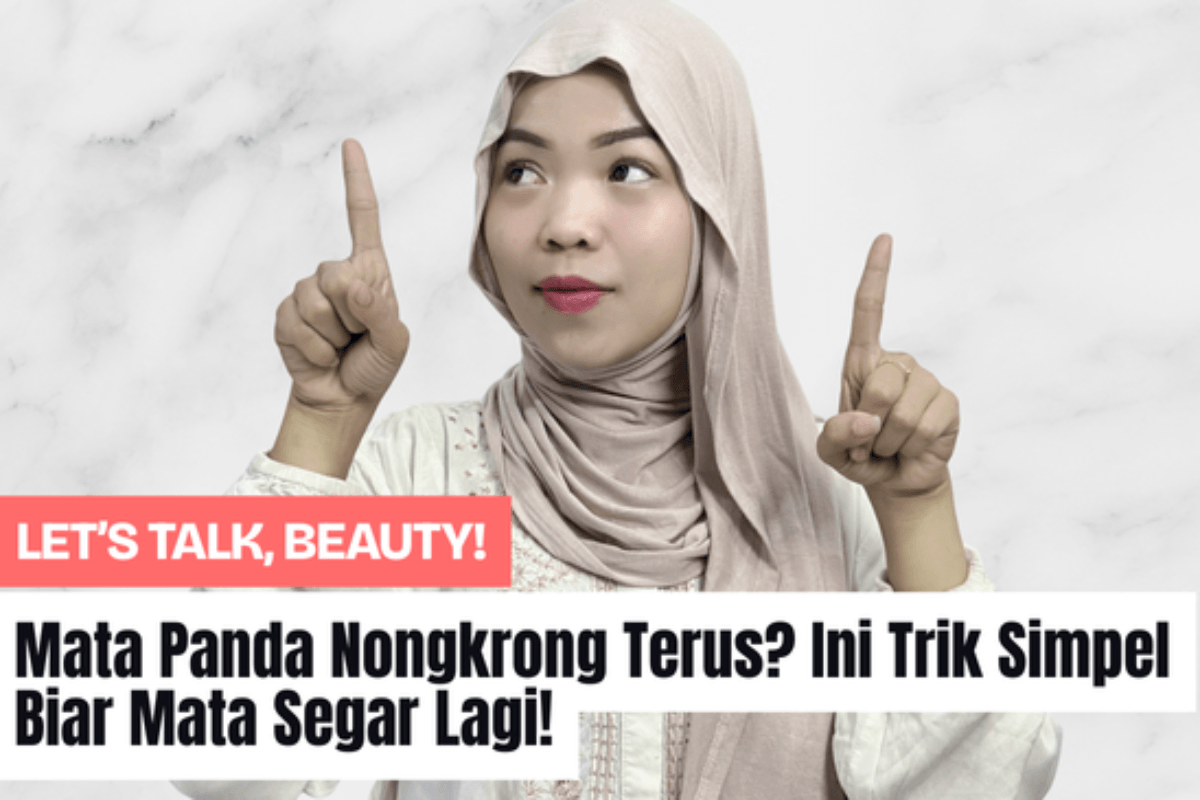 Mata Panda Nongkrong Terus? Ini Trik Simpel Biar Mata Segar Lagi!