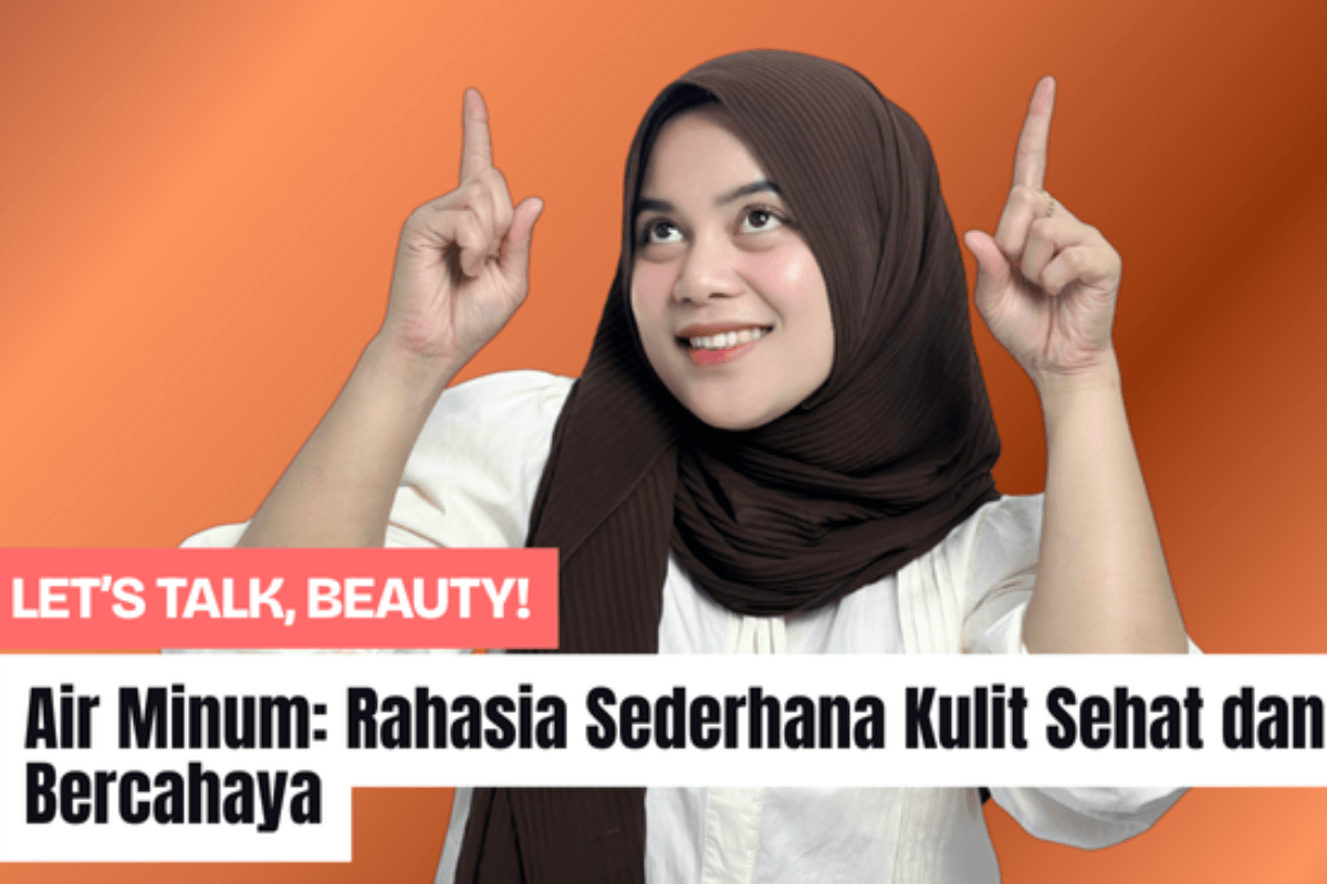 Air Minum: Rahasia Sederhana Kulit Sehat dan Bercahaya
