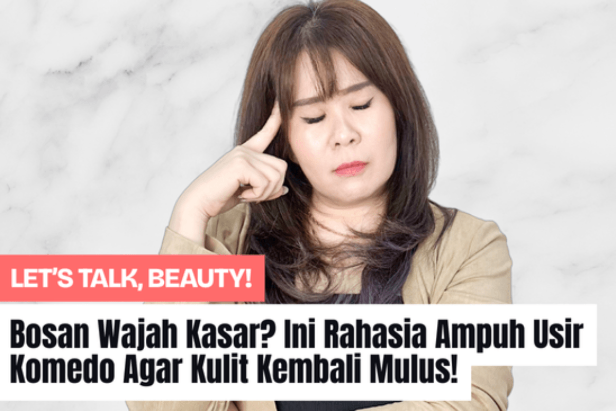 Rough Facial Texture? Here are Powerful Secrets to Banish Blackheads for Smooth Skin Again!